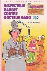 Inspecteur Gadget contre Docteur Gang - Georges Chaulet, Jean Chalopin - Livre
