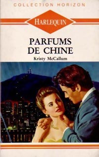 Parfums de Chine - Kristy McCallum - Livre