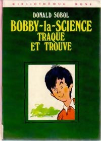 Bobby-la-Science traque et trouve - Donald Sobol - Livre