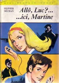 Allô, Luc ?... Ici, Martine - Olivier Séchan - Livre