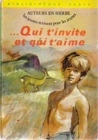 ...Qui t'invite et qui t'aime - Auteurs en herbe - Livre