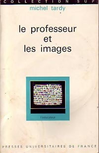Le professeur et les images - Michel Tardy - Livre