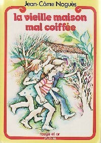 La vieille maison mal coiffée - Jean-Côme Noguès - Livre