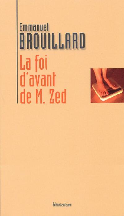 La foi d'avant de M. Zed - Emmanuel Brouillard - Livre