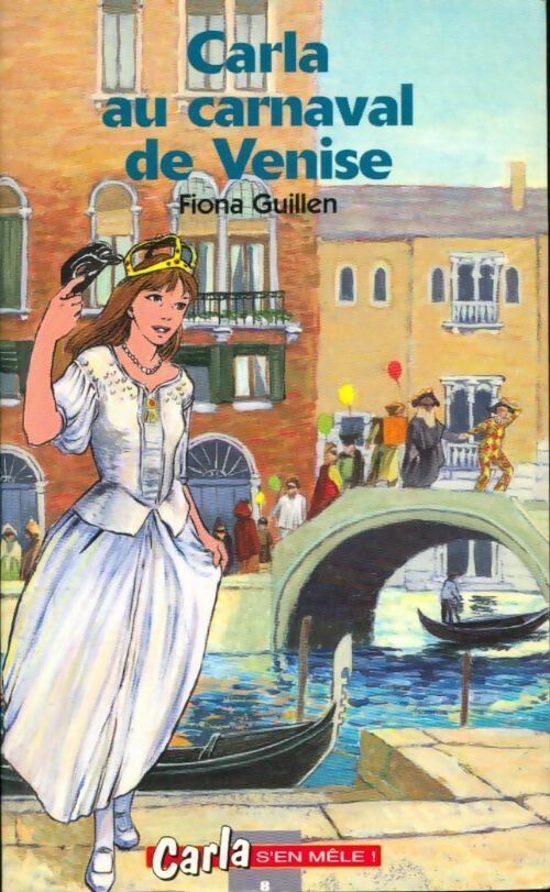 Carla et le carnaval de Venise - Fiona Guillen - Livre