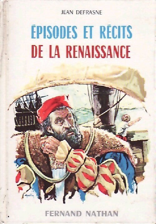 Episodes et récits de la Renaissance - Jean Defrasne - Livre