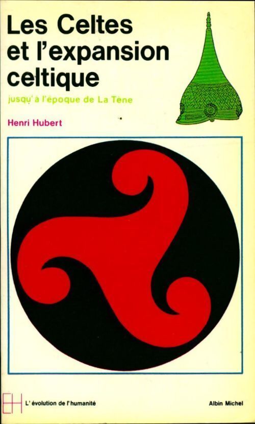 Les celtes et l'expansion celtique - Henri Hubert - Livre