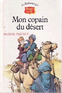 Mon copain du désert - Régine Pascale - Livre
