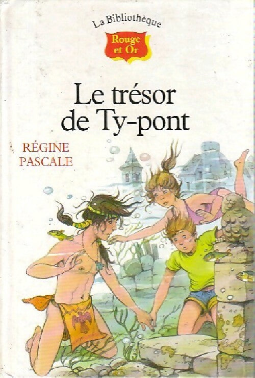 Le trésor de Ty-Pont - Régine Pascale - Livre