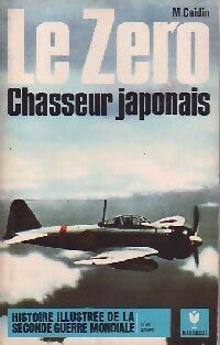 Le Zero, chasseur japonais - Martin Caidin - Livre