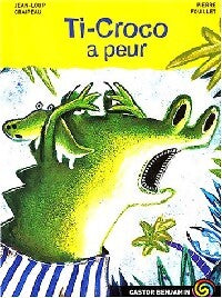 Ti-Croco a peur - Jean-Loup Craipeau - Livre