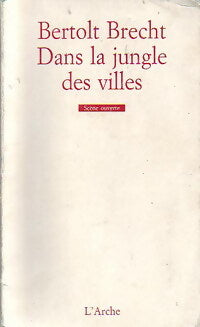 Dans la jungle des villes - Bertolt Brecht - Livre