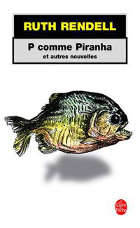 P comme Piranha - Ruth Rendell - Livre