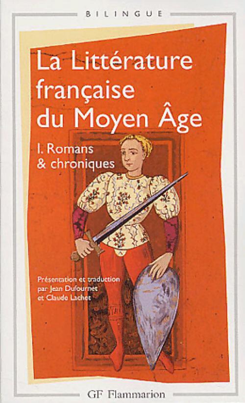 La littérature française du Moyen Age Tome I : Romans et chroniques - Inconnu - Livre