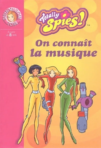 Totally Spies ! Tome I : On connaît la musique - Vincent Chalvon - Livre