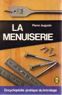 La menuiserie - Pierre Auguste - Livre
