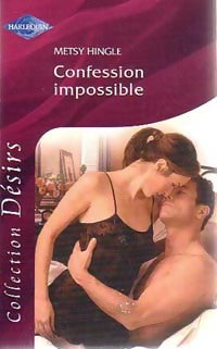 Confession impossible - Metsy Hingle - Livre