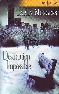 Destination impossible - Carla Neggers - Livre