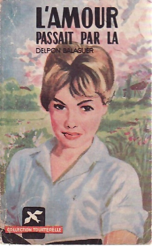 L'amour passait par là - Delphon Balaguer - Livre