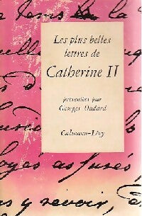 Les plus belles lettres de Catherine II - Georges Oudard - Livre