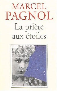 La prière aux étoiles - Marcel Pagnol - Livre