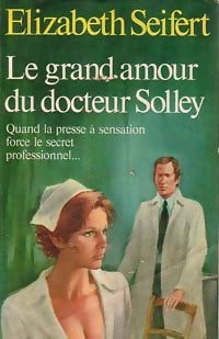 Le grand amour du docteur Solley - Elizabeth Seifert - Livre