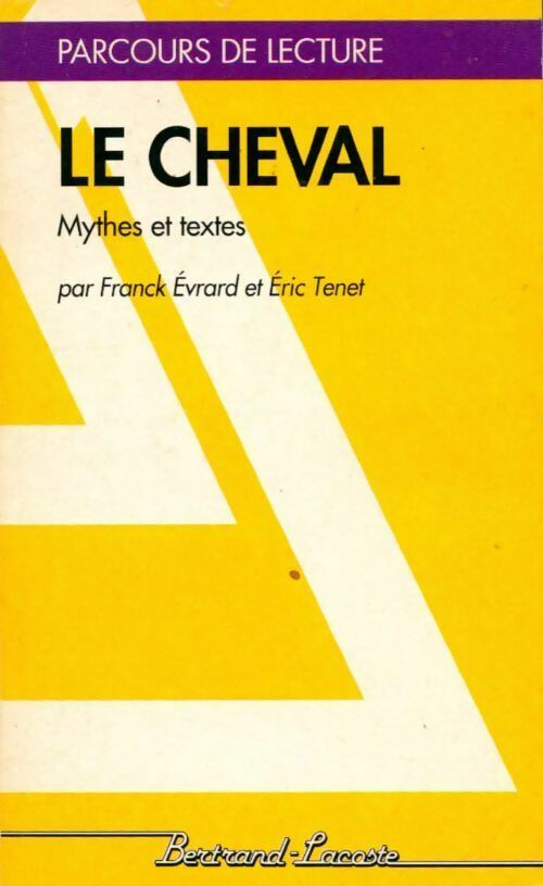 Le cheval, mythes et textes - Eric Tenet - Livre