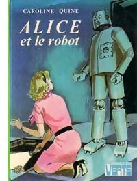 Alice et le robot - Caroline Quine - Livre
