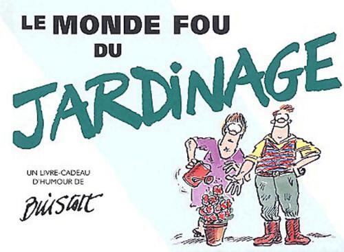 Le monde fou du jardinage - Bill Scott - Livre