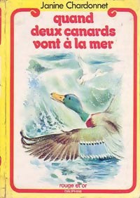 Quand deux canards vont à la mer - Janine Chardonnet - Livre