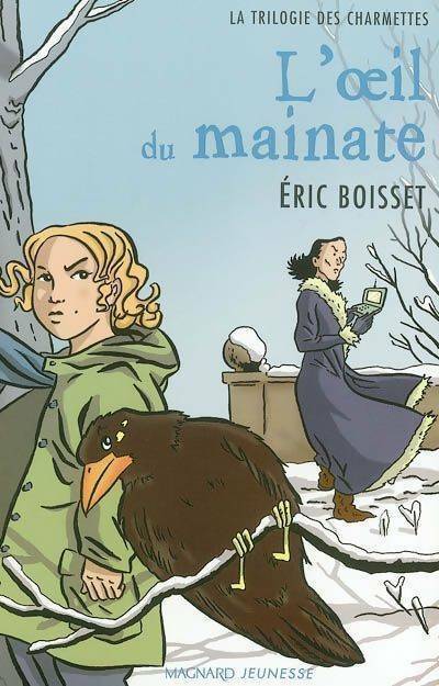 Trilogie des Chamettes Tome II : L'oeil du mainate - Eric Boisset - Livre