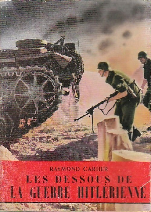 Les dessous de la guerre hitlérienne - Raymond Gartier - Livre