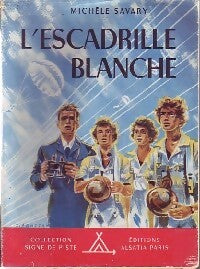L'escadrille blanche - Michèle Savary - Livre