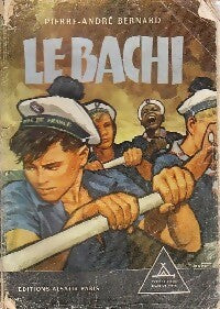 Le bachi - Pierre André Bernard - Livre