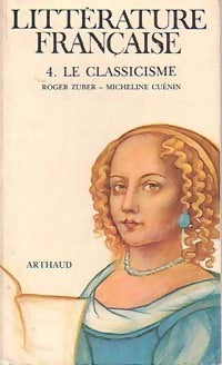 Le classicisme - Roger Zuber, Micheline Cuénin - Livre