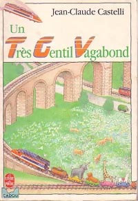 Un très gentil vagabond - Jean-Claude Castelli - Livre