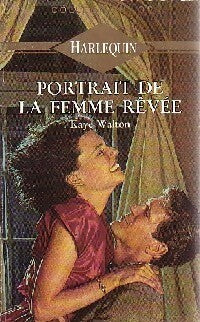 Portrait de la femme rêvée - Kaye Walton - Livre