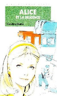 Alice et la diligence - Caroline Quine - Livre