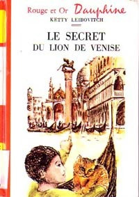 Le secret du lion de Venise - Ketty Leibovitch - Livre