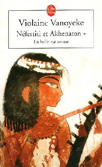 Néfertiti et Akhenaton Tome I : La belle est venue - Violaine Vanoyeke - Livre