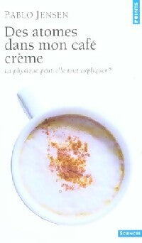 Des atomes dans mon café-crème - Pablo Jensen - Livre