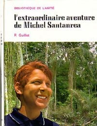 L'extraordinaire aventure de Michel Santanrea - René Guillot - Livre