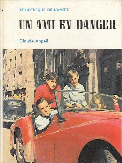Un ami en danger - Claude Appell - Livre
