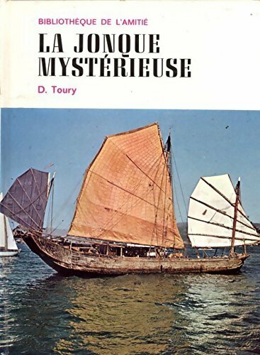 La jonque mystérieuse - Dominique Toury - Livre