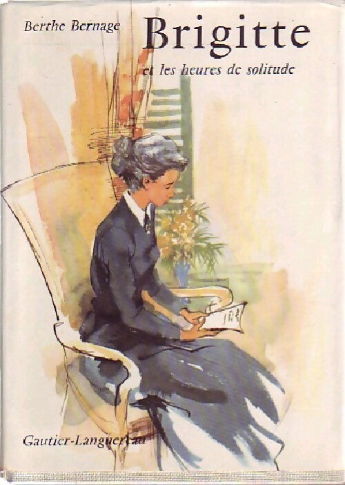 Brigitte et les heures de solitudes - Berthe Bernage - Livre