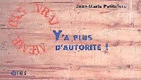 Y'a plus d'autorité ! - Jean-Marie Petitclerc - Livre