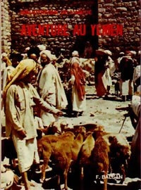 Aventure au Yémen - François Balsan - Livre