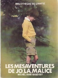 Les mésaventures de Jo la malice - Michel-Aimé Baudouy - Livre