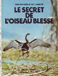 Le secret de l'oiseau blessé - Betsy Byars - Livre