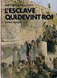L'esclave qui devint roi - Daniel Hénard - Livre
